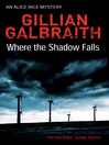 Where the Shadow Falls (eBook): Alice Rice Mystery Series, Book 2